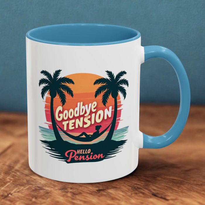 Goodbye Tension Hello Pension Mug