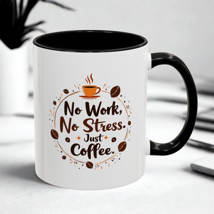 No Work No Stress Coffee Mug