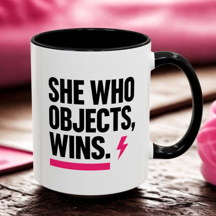 “She Who Objects, Wins” – Funny Lawyer Coffee Mug