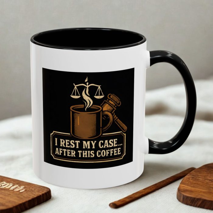 “I Rest My Case… After This Coffee” – Lawyer Coffee Mug