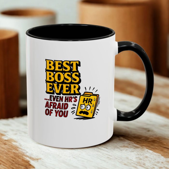 Best Boss Ever – Even HR’s Afraid of You Mug