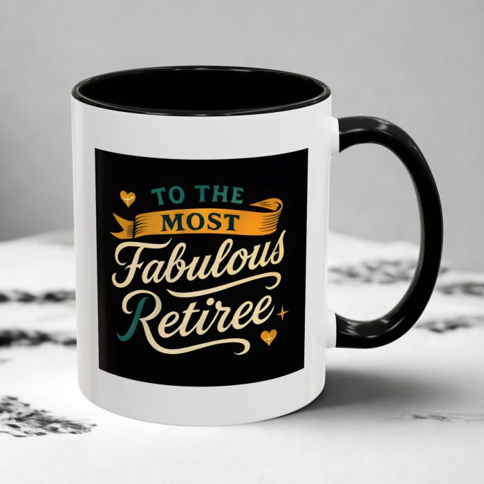 Fabulous Retiree Gift Mug – To The Most Fabulous Retiree