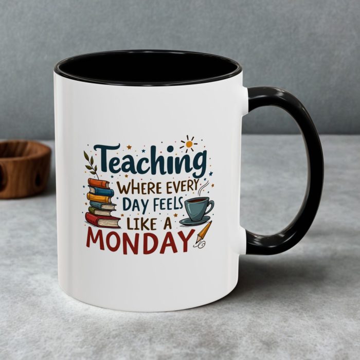 Funny Teacher Mugs UK | “Teaching Where Every Day Feels Like a Monday” Design | Mug Spot UK
