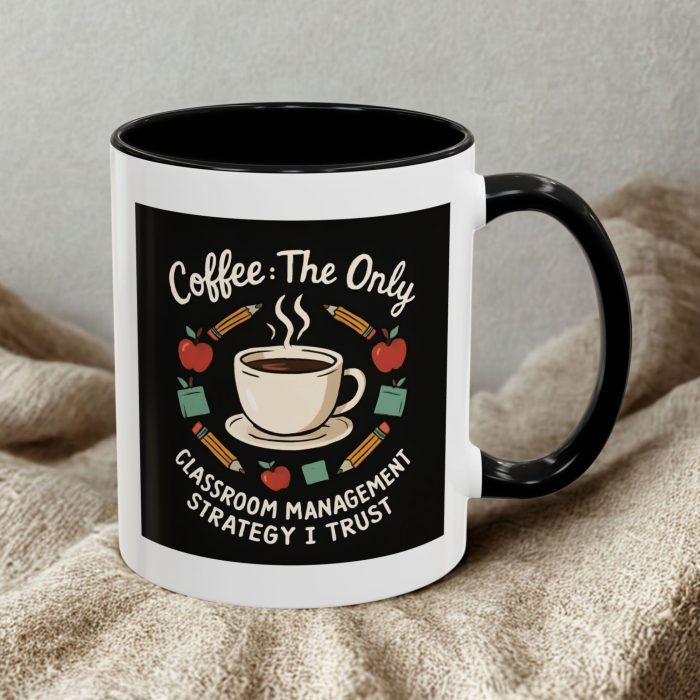 Teacher Coffee Mug – Coffee Is My Classroom Management Strategy