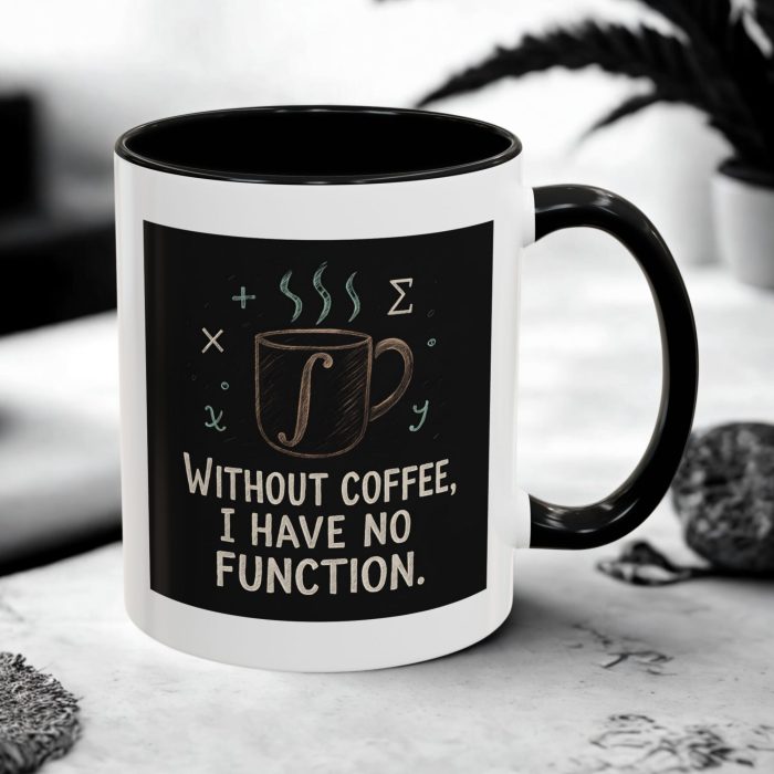 Teacher Caffeine Mug – Without Coffee I Have No Function