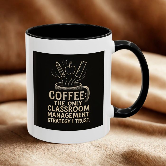 Teacher Desk Coffee Mug – Coffee Is My Classroom Strategy