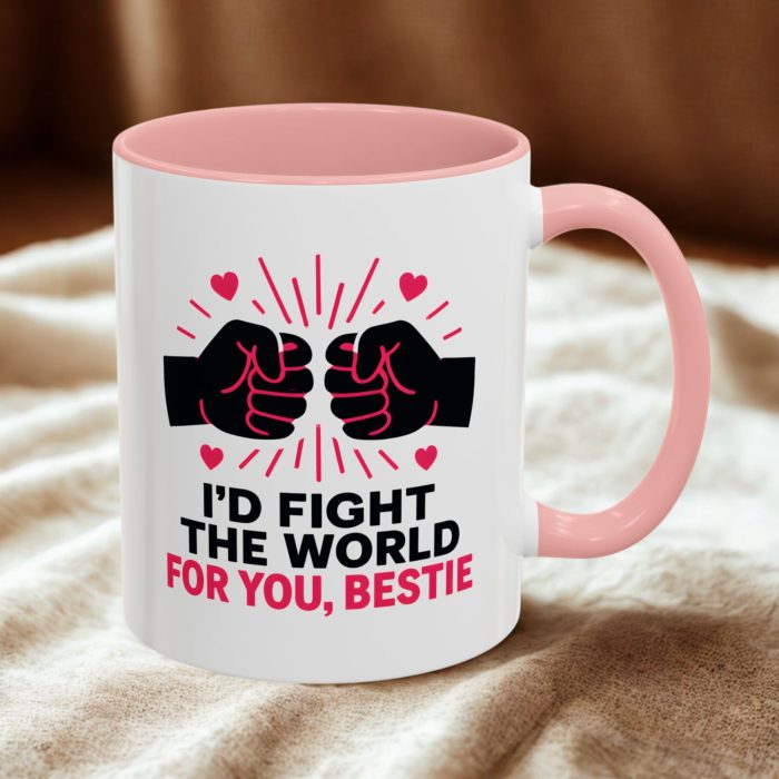 Friendship Mug – I’d Fight the World for You Bestie Design