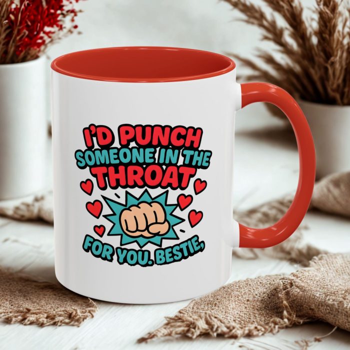 Funny Bestie Mug – I’d Punch Someone for You Rude Design