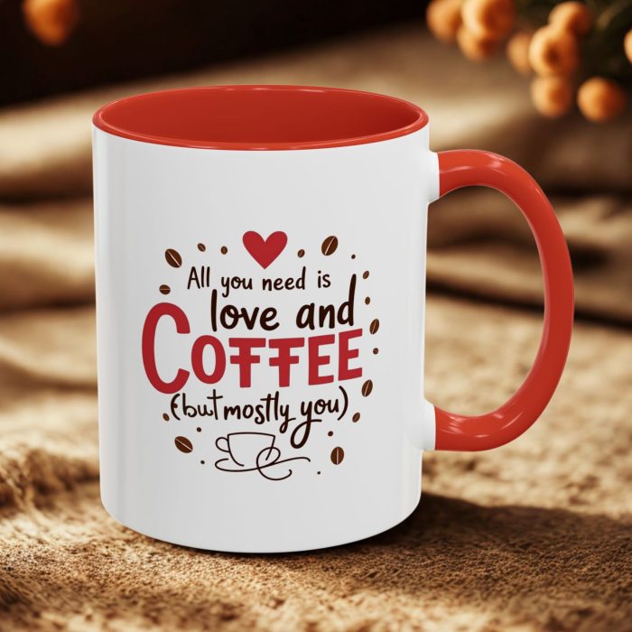 Love and Coffee Mug | “All You Need is Love and Coffee (But Mostly You)” Romantic Coffee Design | Mug Spot UK