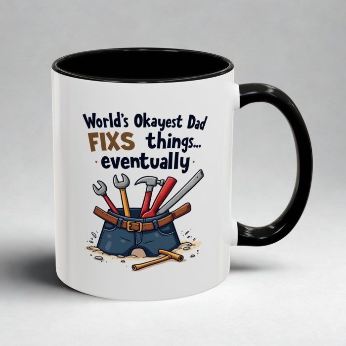 Okayest Dad Fixer Mug UK | “World’s Okayest Dad Fixes Things... Eventually” Design | Mug | Mug Spot UK